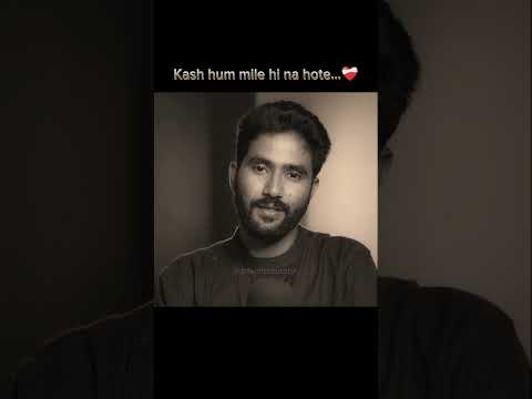 Kash hum mile hi na hote...❤️🩹 #poetry #love #shayari #emotional #trueline #trending #shorts #viral