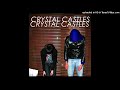 Crystal Castles Alice Practice 