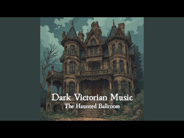 Ghostly Dance – Victorian Gothic Classical Music