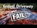 Gravel Driveway FAIL - How NOT to do it