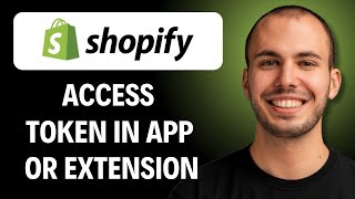 How to Get an Access Token in a Shopify App or Extension [2026 GUIDE]
