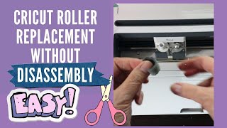 Cricut Roller Replacement without Disassembly