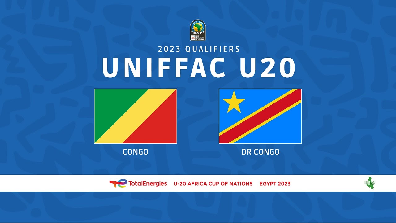 Congo Vs DR Congo 2023 Qualifiers AFCON U20 UNIFFAC Zone YouTube