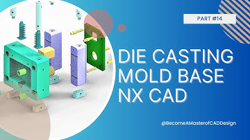 Die Casting Mold Base Design in NX: Part 14 with @BecomeAMasterofCADDesign