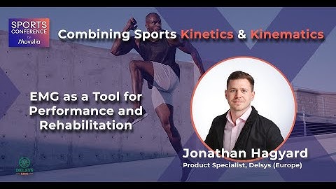 Xsens Sports Conference: EMG as a Tool for Performance and Rehabilitation, by Delsys