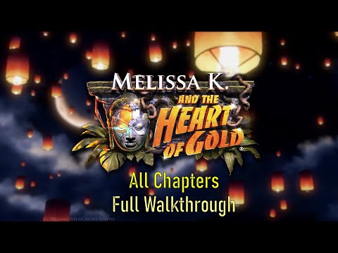Let's Play - Melissa K. and the Heart of Gold - Full Walkthrough