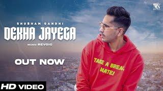 Dekha Jayega - Shubham Gandhi (Prod. By @Revoic )