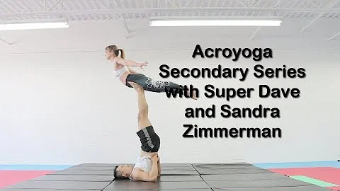 Acroyoga Secondary Series with Super Dave and Sand...