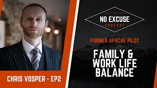 Ep 2 Snippet - Chris Vosper, Former Apache Pilot | Family Life &amp; Work-Life Balance