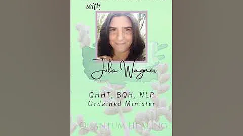 Quantum Healing with Julia Wagner