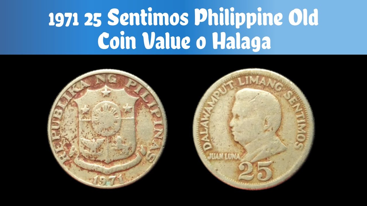 1971 25 Sentimos Philippine Old Coin Value O Halaga YouTube 1971 25 Sentimos Philippine Old Coin Value O Halaga YouTube