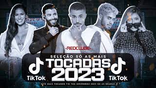 SÓ AS MAIS TOCADAS TIK TOK DEZEMBRO 2023 - SELEÇÃO HITS TIK TOK 2023 - SÓ AS TOP TIK TOK 2023