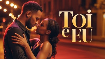 TOI E EU ❤️ A Kizomba Bilíngue Que Vai Tocar o Teu Coração (Português + Francês)