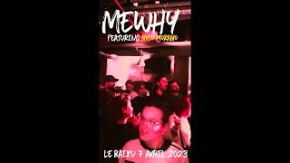 Video thumbnail of "MEWHY LIVE @lebaixu4189 IN BRUSSELS ON APRIL 7th., featuring NICO MORANO"