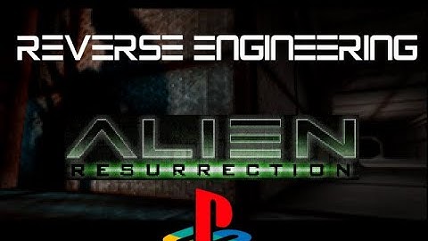 Reverse Engineering Alien Resurrection from the Original PlayStation