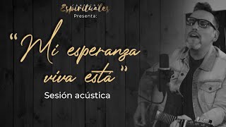 Sergio Villanueva - Mi Esperanza Viva Está (Sesión Acústica)