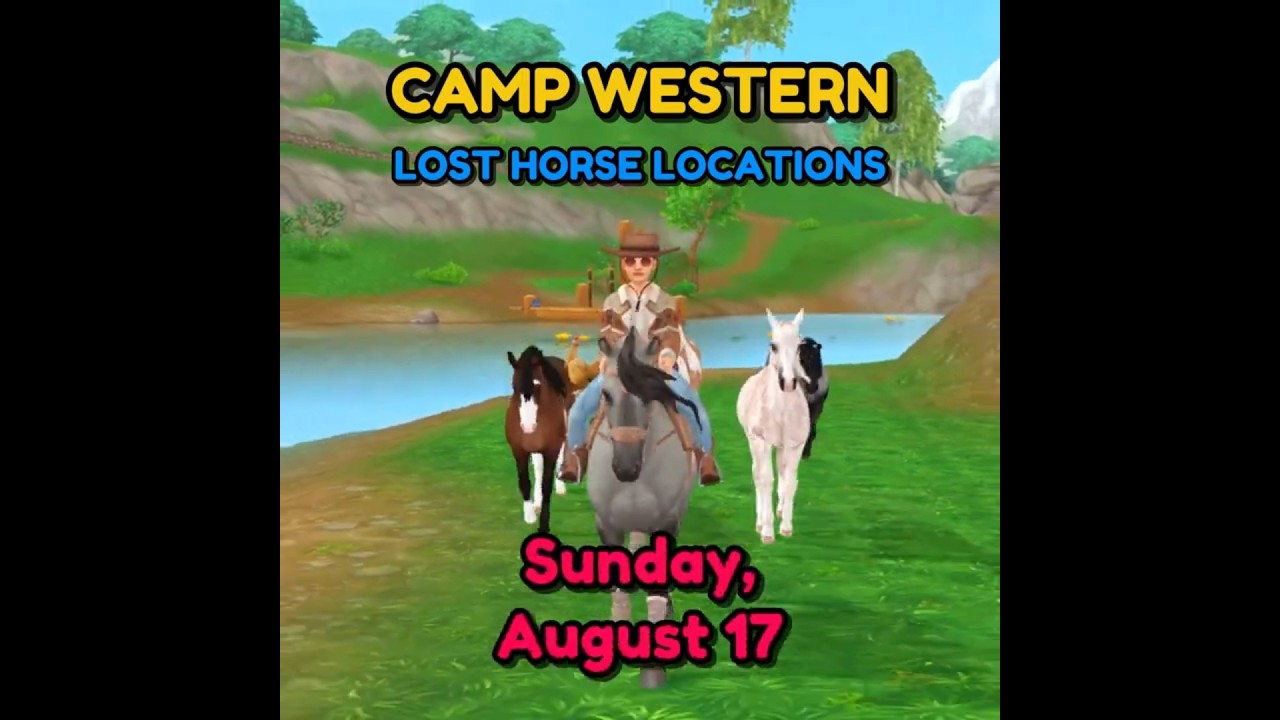 ALL LOCATIONS 🐎 Lost Horses Camp Western SUNDAY August 17 Star Stable