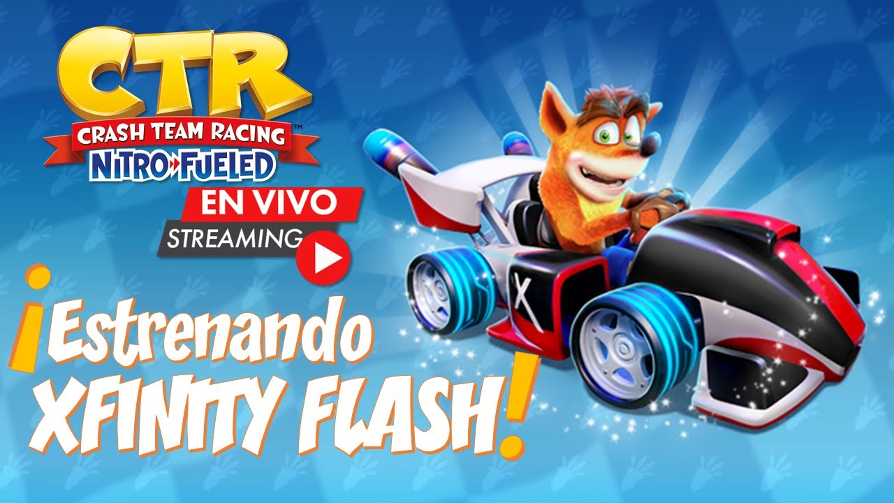 🔴 Directo ¡Estrenando Kart Xfinity Flash! | CTR NITRO FUELED - YouTube