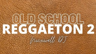 REGGAETON OLD SCHOOL #2 🎧 (MINI MIX) - Nicxwell DJ, EXPLOTA TU NIGHT 2021/2022, PREVIA & CACHENGUE⚡