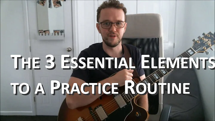 3 Essential Elements of a Practice Routine