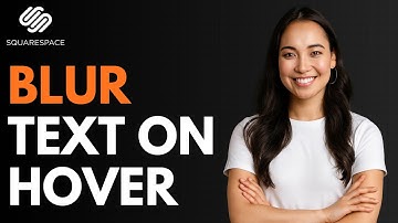 How to Blur Text on Hover in Squarespace [QUICK GUIDE]