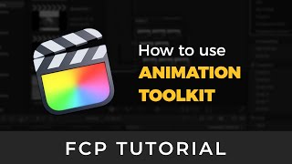 Animation Toolkit 2.0 for Final Cut Pro (Tutorial)