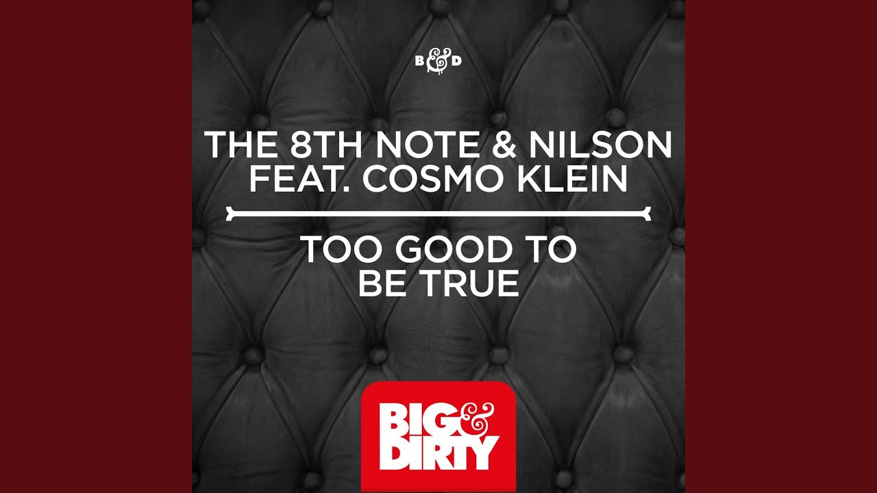 Too Good To Be True (feat. Cosmo Klein) (Radio Instrumental Mix) bekijken op YouTube Too Good To Be True (feat. Cosmo Klein) (Radio Instrumental Mix) bekijken op YouTube