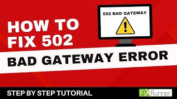 How To Fix The 502 Bad Gateway Error In WordPress