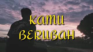 KAMU BERUBAH || STATUS WA SEDIH Raihan cp