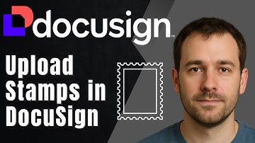 DocuSign: How to Upload and Use Stamps (2025 Signature Seal & Approval Workflow Guide)