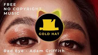 Red Eye - Adam Griffith | FREE No Copyright Music