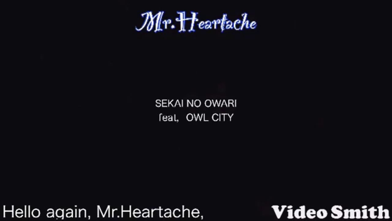 Sekai No Owari Mr Heartache Youtube