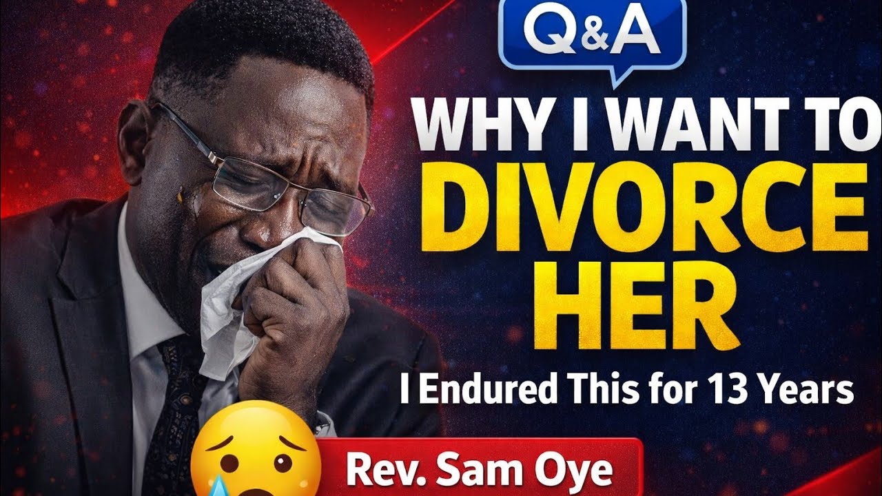 WHAT I SUFFERED FOR 13 YEARS😭(NOW I WANT TO DIVORCE)❣️||REV. SAM OYE