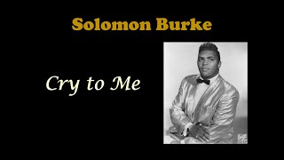 Cry to Me (Lyrics) - Solomon Burke