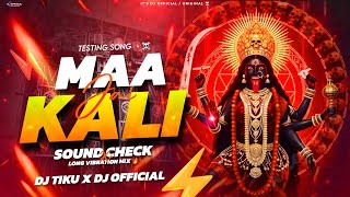 TESTING SONG 💥 | JAI MAA KALI - SOUND CHECK | LONG VIBRATION MIX | DJ TIKU X DJ SUBHAJIT