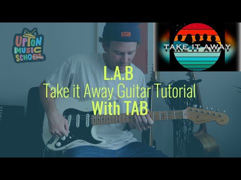 L.A.B "Take It Away" Guitar tutorial + TABS
