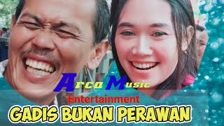 GADIS BUKAN PERAWAN || VOKAL TEKNISI ARCA MUSIC ENTERTAINMENT