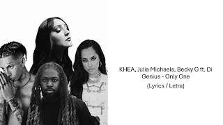 KHEA, Julia Michaels, Becky G ft. Di Genius - Only One (Lyrics / Letra)