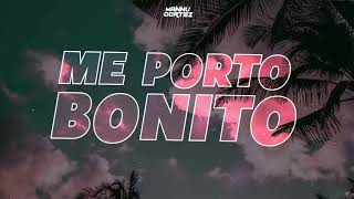 😇 Me Porto Bonito Remix   Bad Bunny ✘ Chencho Coleone ✘ DJ Mannu Cortez 😇