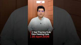 3 Year Practice Rule New Hearing Date: 30 April 2026 #3yearpracticerule