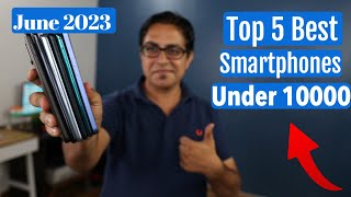 Top 5 Best Phones Under 10000 in June 2023 I Best Smartphone Under 10000