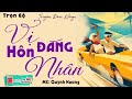 Nghe thử 1 lần là nghiện luôn; VỊ ĐẮNG HÔN NHÂN - Truyện Tâm Lý Tình Cảm Hay Nhất 2025