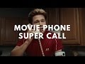 Movie Phone Super Call