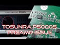 Tosunra P5000s preamp issue
