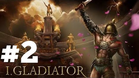I,Gladiator Gameplay Walkthrough - Part 2 with commentary