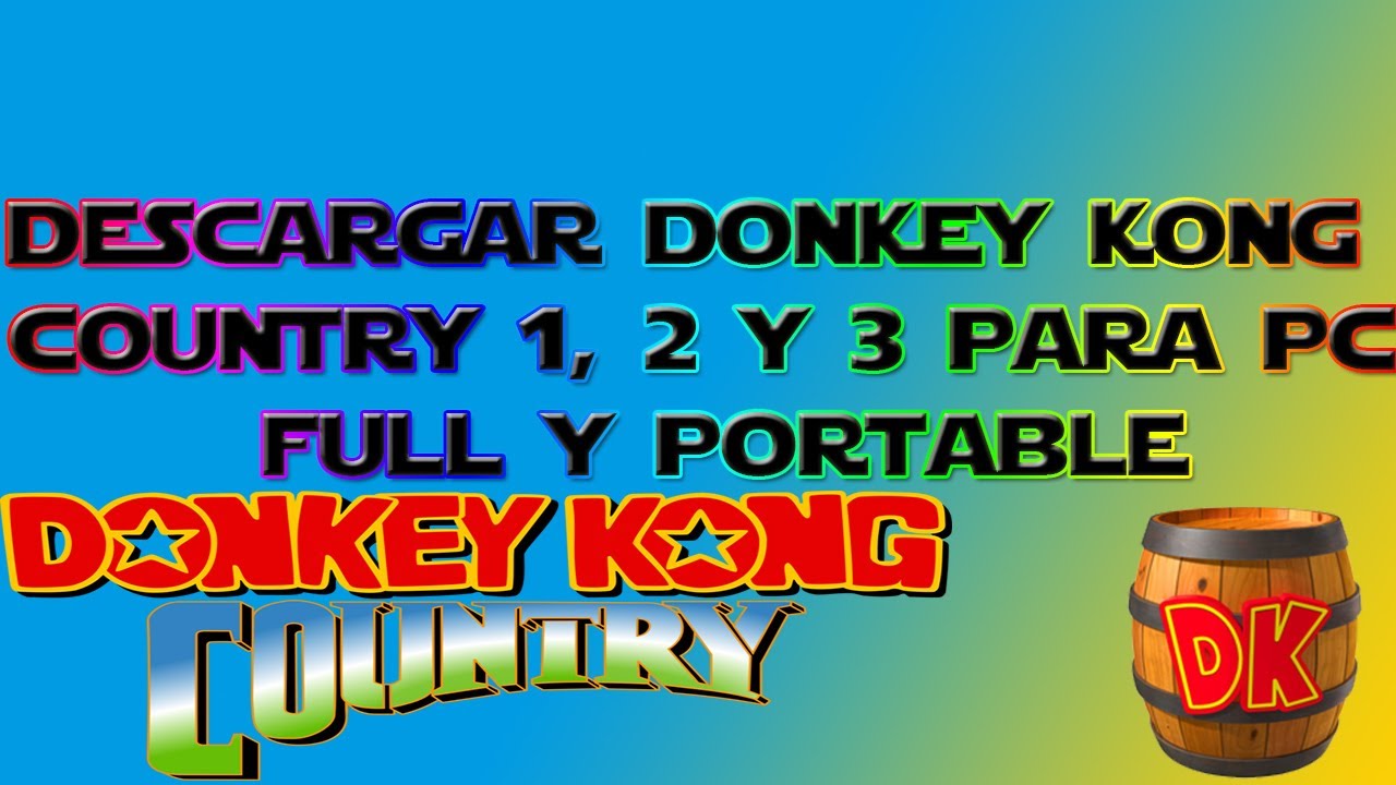 descargar donkey kong country 1, 2 y 3 para pc full y portable YouTube descargar donkey kong country 1, 2 y 3 para pc full y portable YouTube