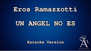 Eros Ramazzotti - Un Angel No Es (KARAOKE)