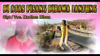 Di Atas Pisang Dibawa Jantung  Cipt/Voc. Marthen Missa