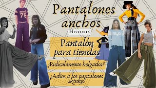 Pantalón para tiendas: La historia de los pantalones anchos. by La moda en la historia 17,573 views 2 months ago 37 minutes