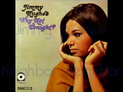 Jimmy Hughes -  Neighbor, Neighbor
